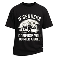 If Genders Confuse You Go Milk a Bull Western Sarcastic T-Shirt