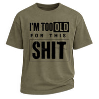 Too Old For This Tee