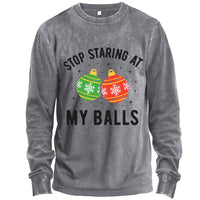 Stop Staring at My Balls Christmas Long Sleeve Shirt
