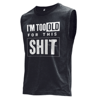 I’m Too Old For This Shit Sleeveless Tank